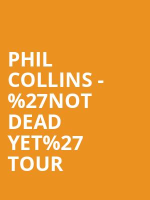 Phil Collins - %2527Not Dead Yet%2527 Tour at Royal Albert Hall